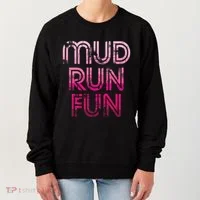 Mud Run Fun Mudder Pink Trail Running And Mudding Women's Sweatshirt thumb 0
