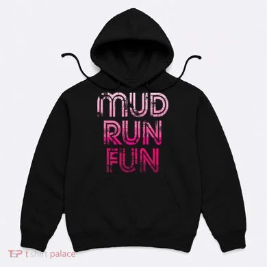 Mud Run Fun Mudder Pink Trail Running And Mudding Hoodie