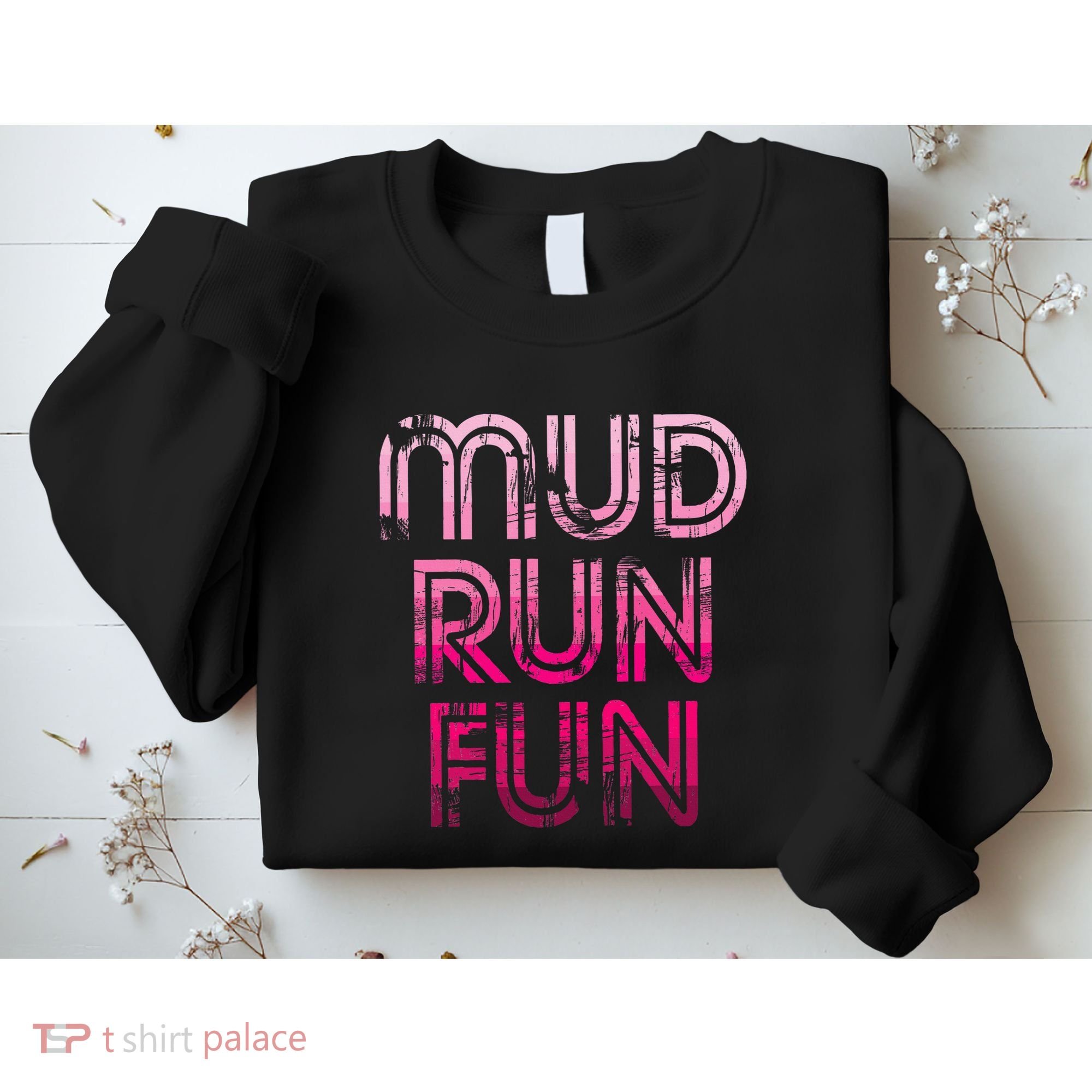 Mud Run Fun Mudder Pink Trail Running And Mudding Sweatshirt