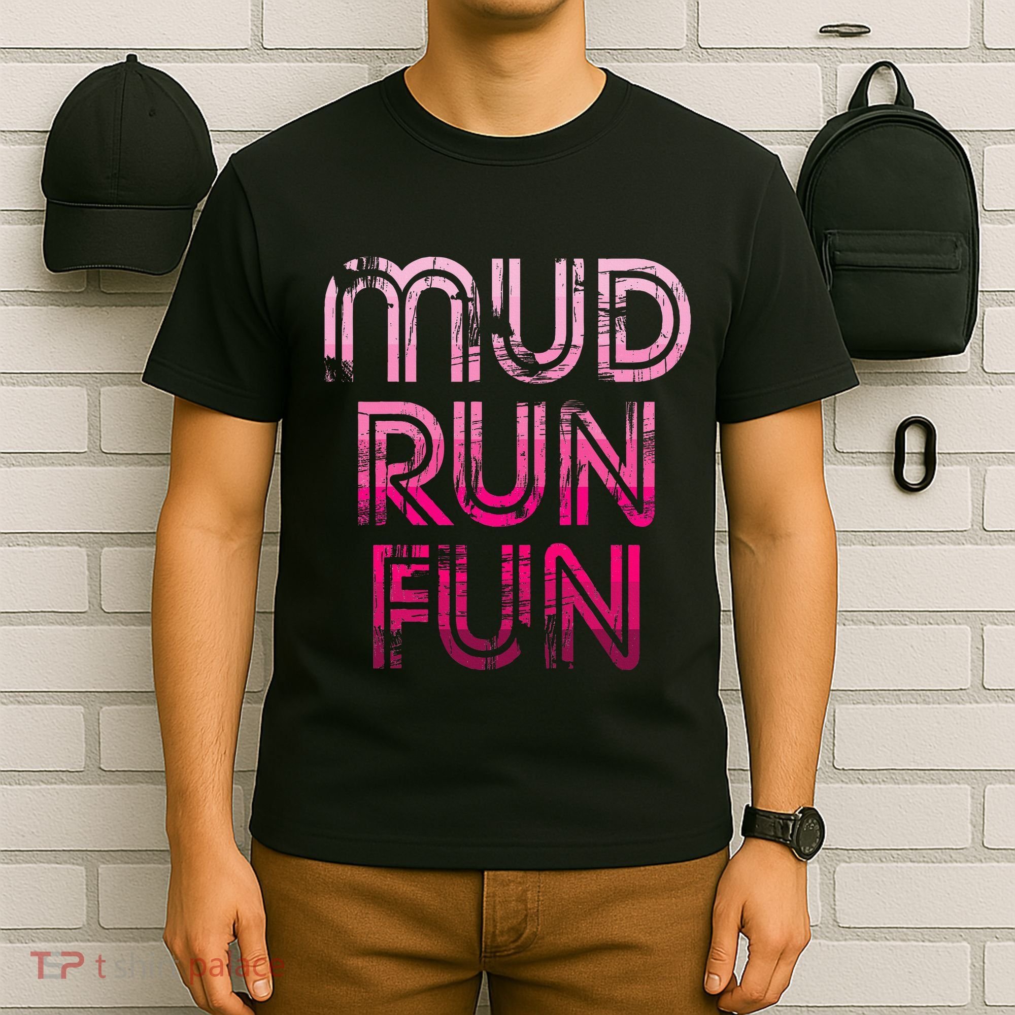 Mud Run Fun Mudder Pink Trail Running And Mudding T-Shirt
