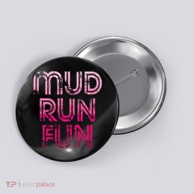 Mud Run Fun Mudder Pink Trail Running And Mudding Button