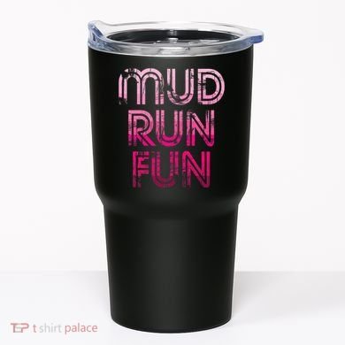 Mud Run Fun Mudder Pink Trail Running And Mudding Tumbler