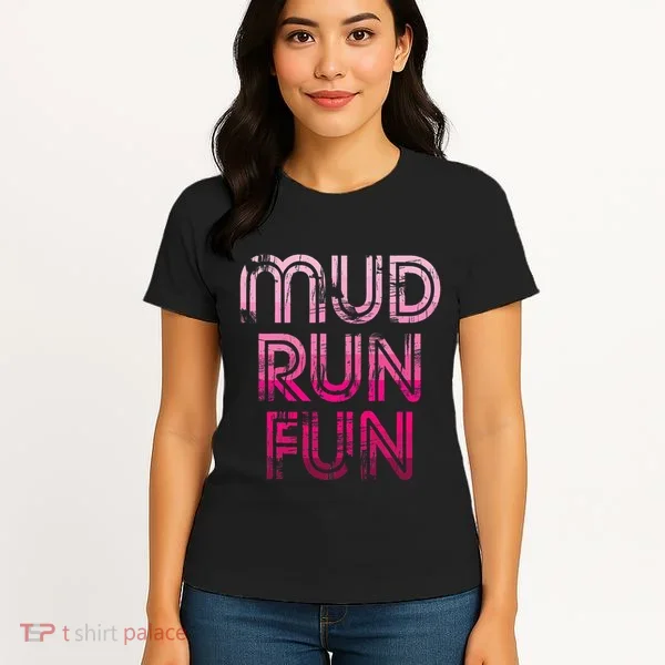 Mud Run Fun Mudder Pink Trail Running And Mudding Women's T-Shirt