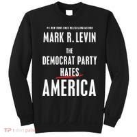 Mark R Levin The Democrat Party Hates America Sweatshirt thumb 0