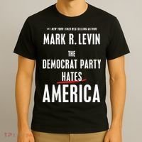 Mark R Levin The Democrat Party Hates America T-Shirt thumb 3
