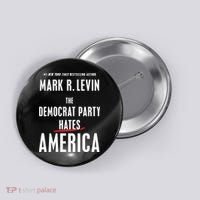 Mark R Levin The Democrat Party Hates America Button thumb 0