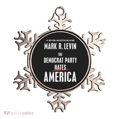 Mark R Levin The Democrat Party Hates America Ornament