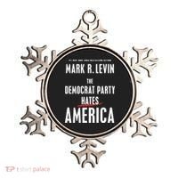 Mark R Levin The Democrat Party Hates America Ornament thumb 0