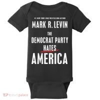 Mark R Levin The Democrat Party Hates America Baby Bodysuit thumb 0