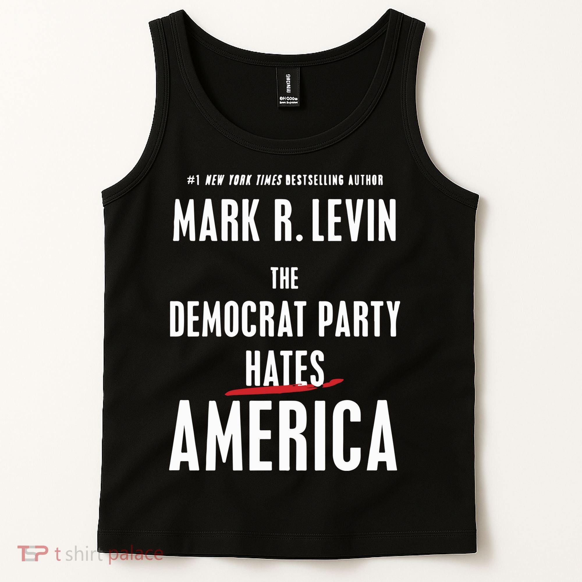 Mark R Levin The Democrat Party Hates America Tank Top