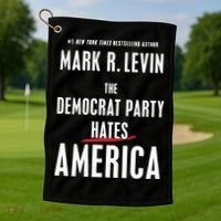 Mark R Levin The Democrat Party Hates America Golf Towel thumb 1