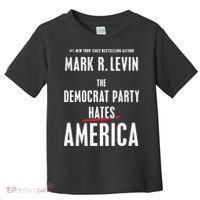 Mark R Levin The Democrat Party Hates America Toddler T-Shirt thumb 0