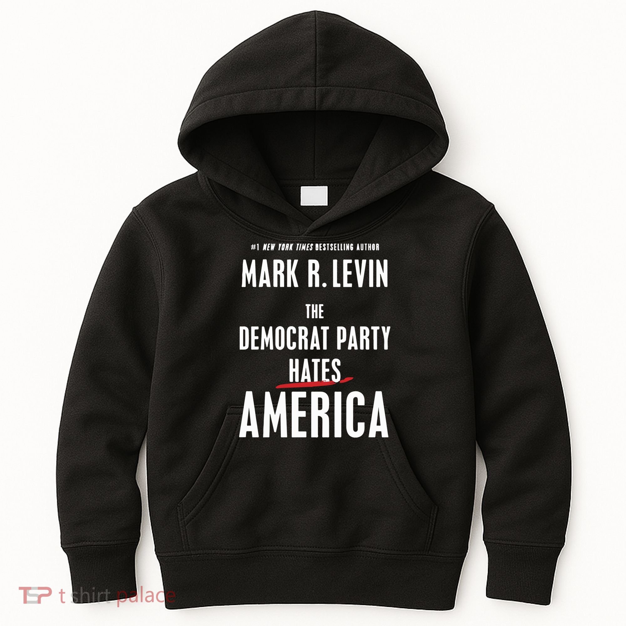Mark R Levin The Democrat Party Hates America Kids Hoodie