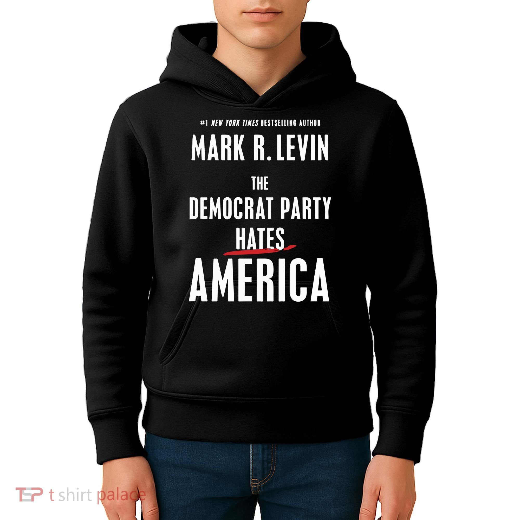 Mark R Levin The Democrat Party Hates America Kids Hoodie