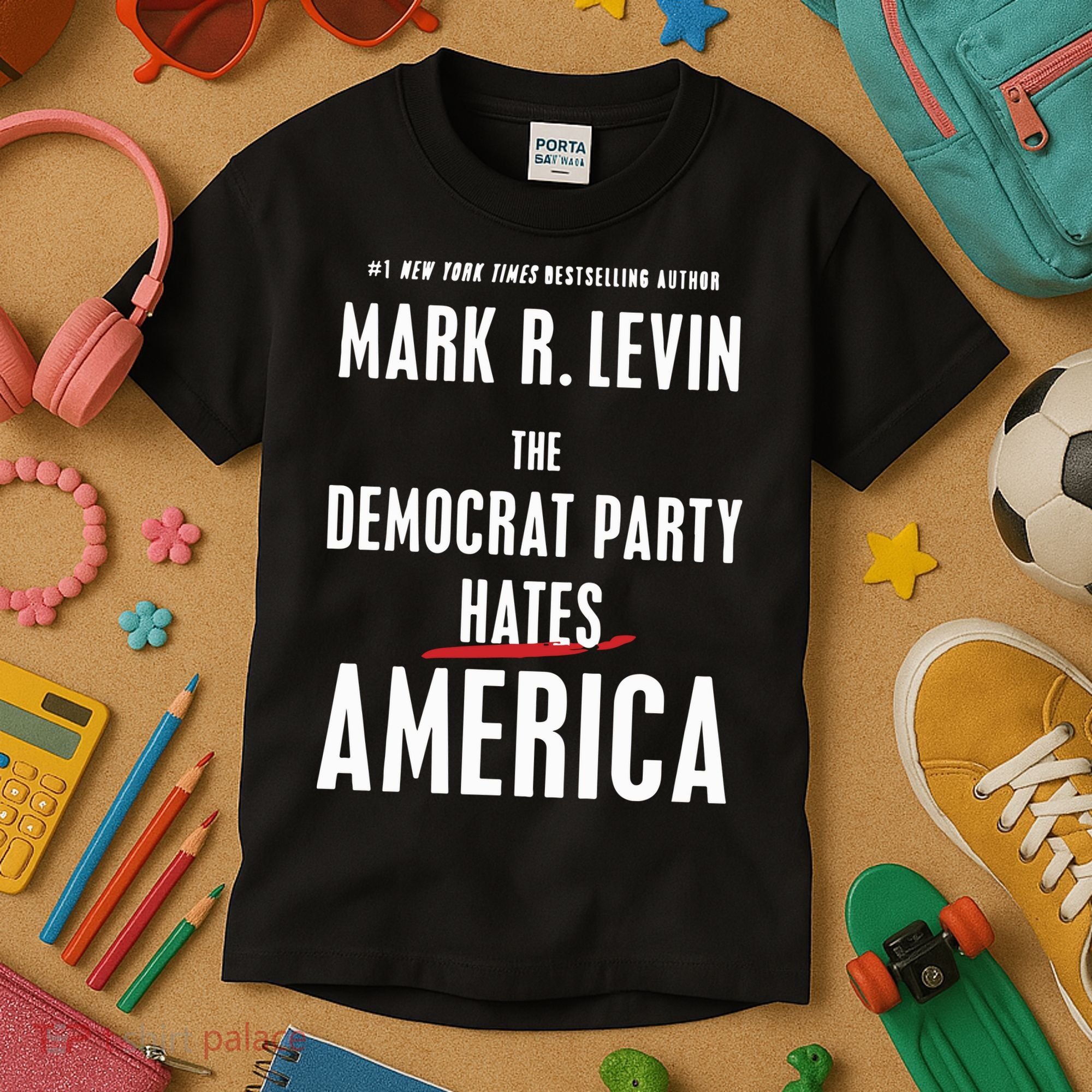 Mark R Levin The Democrat Party Hates America Kids T-Shirt
