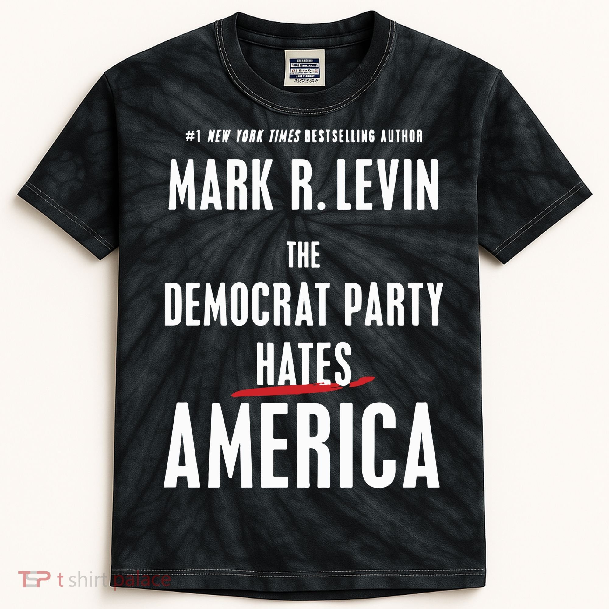 Mark R Levin The Democrat Party Hates America Kids Tie-Dye T-Shirt