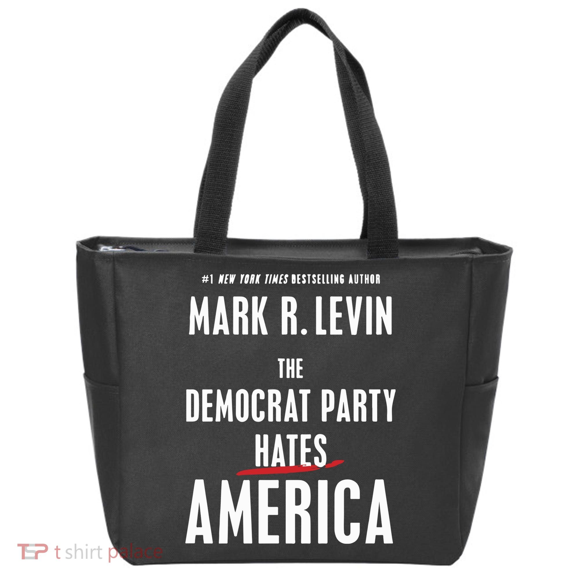 Mark R Levin The Democrat Party Hates America Tote Bag