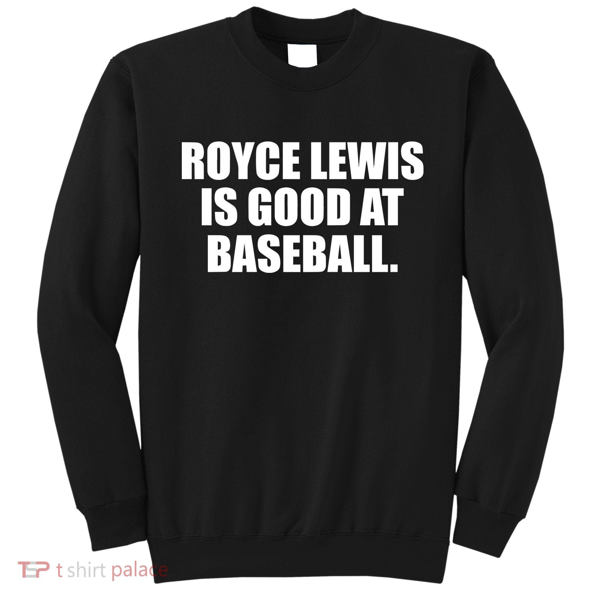 Minnesotatwins Royce Lewis Is Good At Baseball Sweatshirt