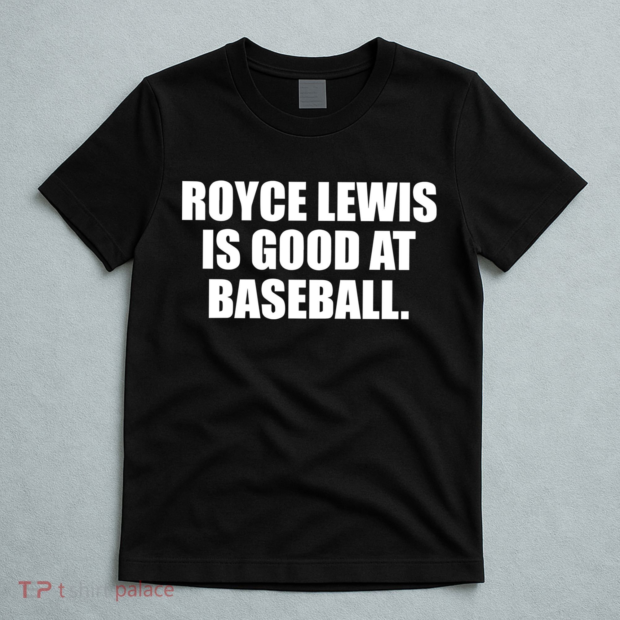 Minnesotatwins Royce Lewis Is Good At Baseball T-Shirt