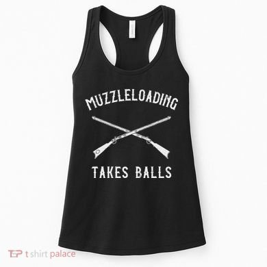 Muzzleloader Rifle Muzzleloading Takes Balls Women's Tank Top