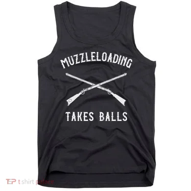 Muzzleloader Rifle Muzzleloading Takes Balls Tank Top