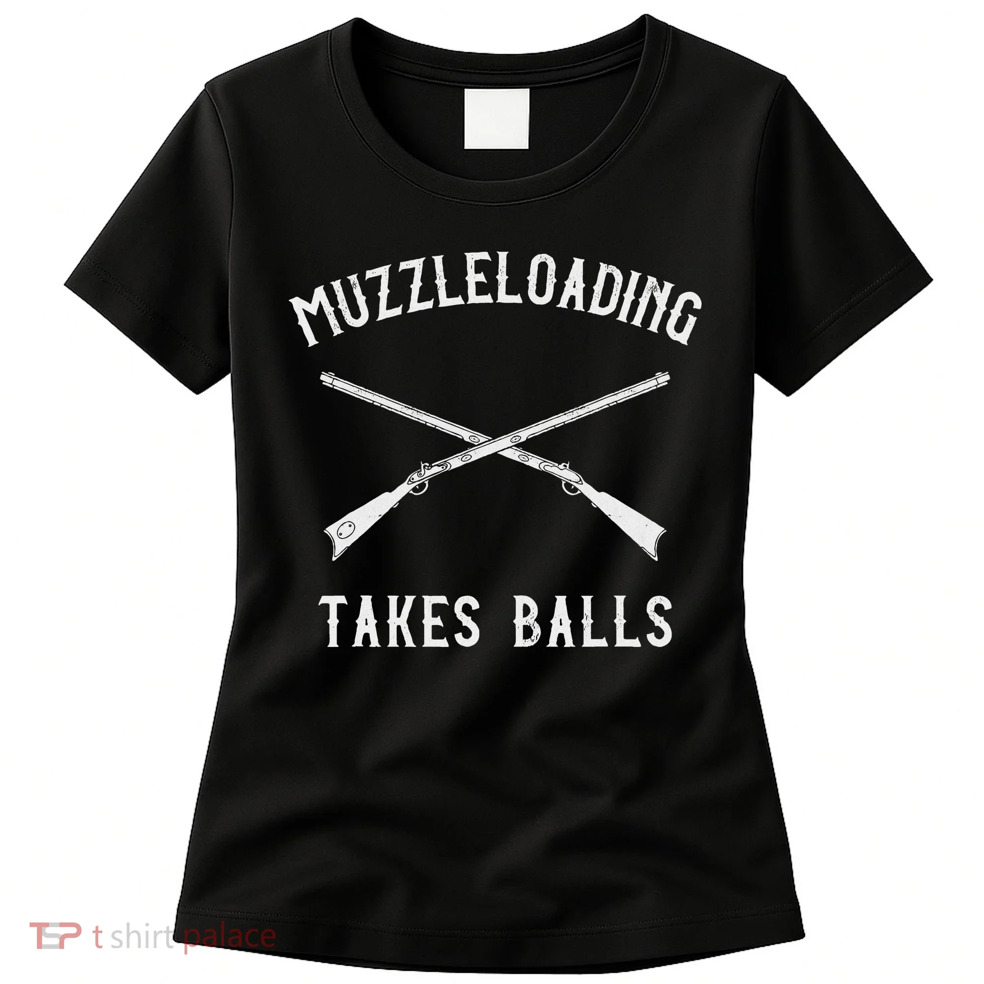 Muzzleloader Rifle Muzzleloading Takes Balls Women's T-Shirt