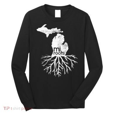 Mi Roots Michigan Map Native Michigander Gift Home State Gift Long Sleeve Shirt