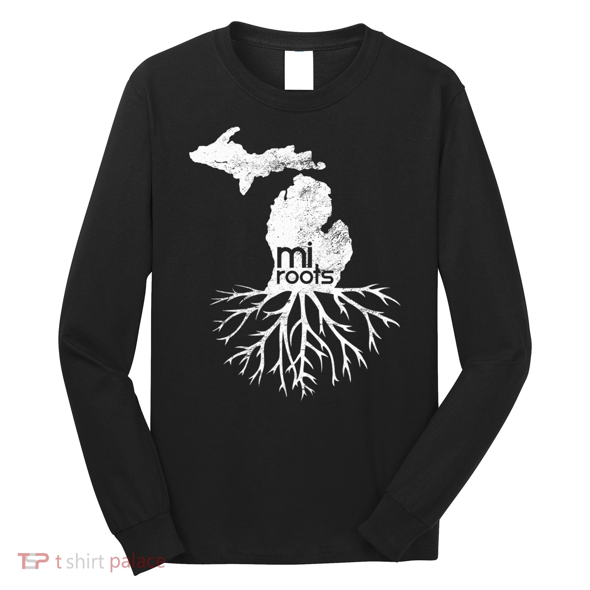 Mi Roots Michigan Map Native Michigander Gift Home State Gift Long Sleeve Shirt