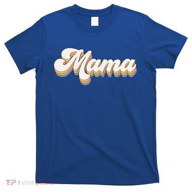 Mama Retro New Mom Funny Gift T-Shirt
