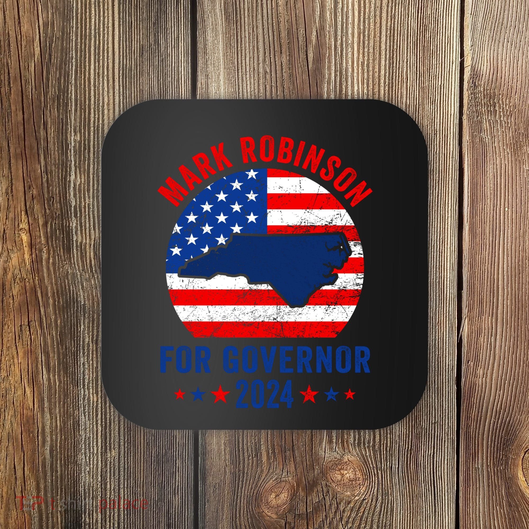 Mark Robinson North Carolina For Governor Election 2024 Coaster
