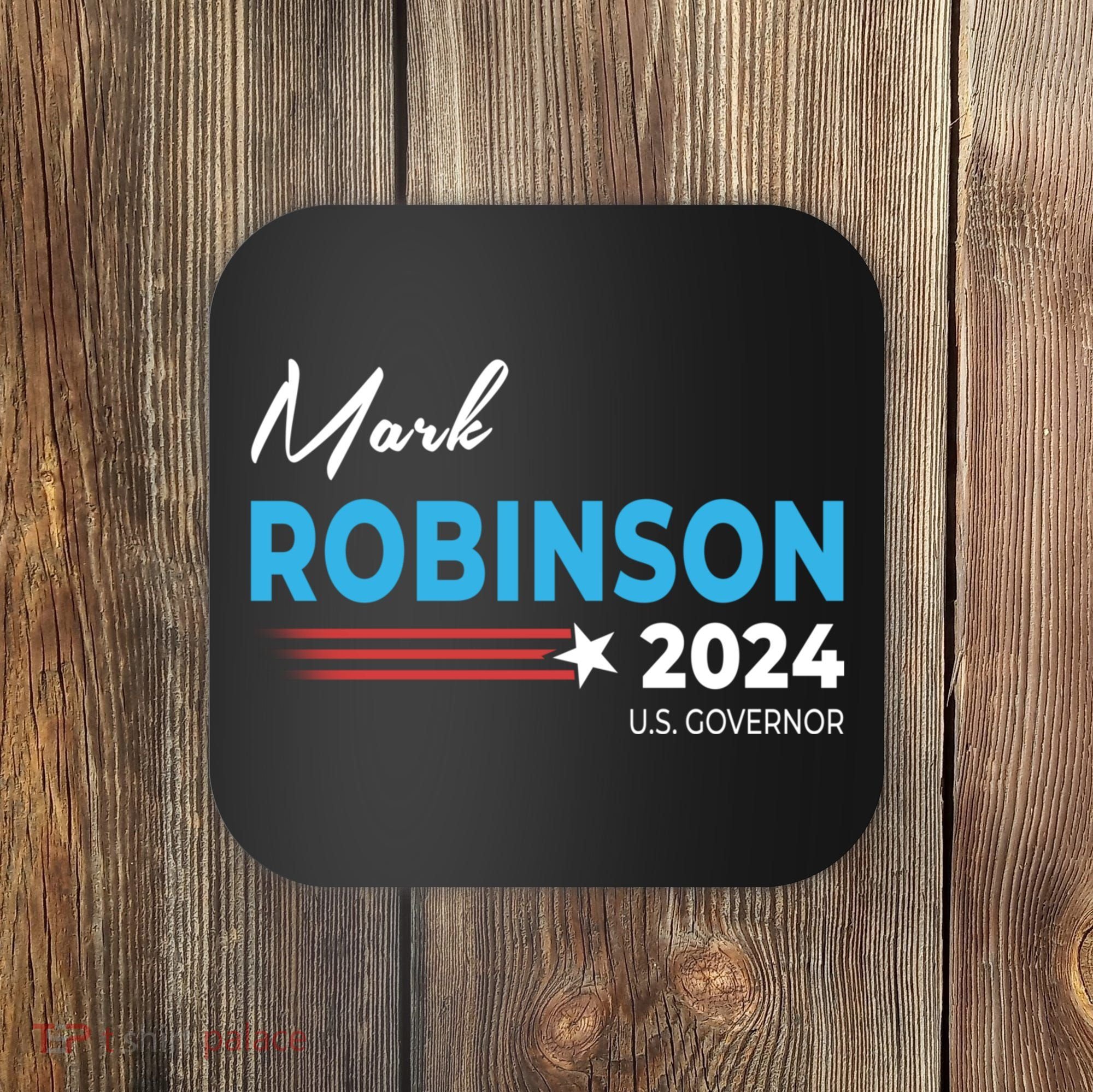 Mark Robinson North Carolina For Governor Election 2024 Coaster