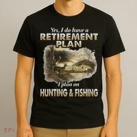 My Retirement Plan Hunting Fishing Hunters Grandpa Fun Gift T-Shirt thumb 3