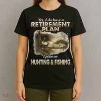 My Retirement Plan Hunting Fishing Hunters Grandpa Fun Gift T-Shirt thumb 4
