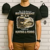 My Retirement Plan Hunting Fishing Hunters Grandpa Fun Gift T-Shirt thumb 6