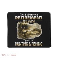My Retirement Plan Hunting Fishing Hunters Grandpa Fun Gift Mousepad thumb 0