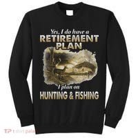 My Retirement Plan Hunting Fishing Hunters Grandpa Fun Gift Tall Sweatshirt thumb 0