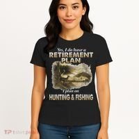 My Retirement Plan Hunting Fishing Hunters Grandpa Fun Gift Women's T-Shirt thumb 4
