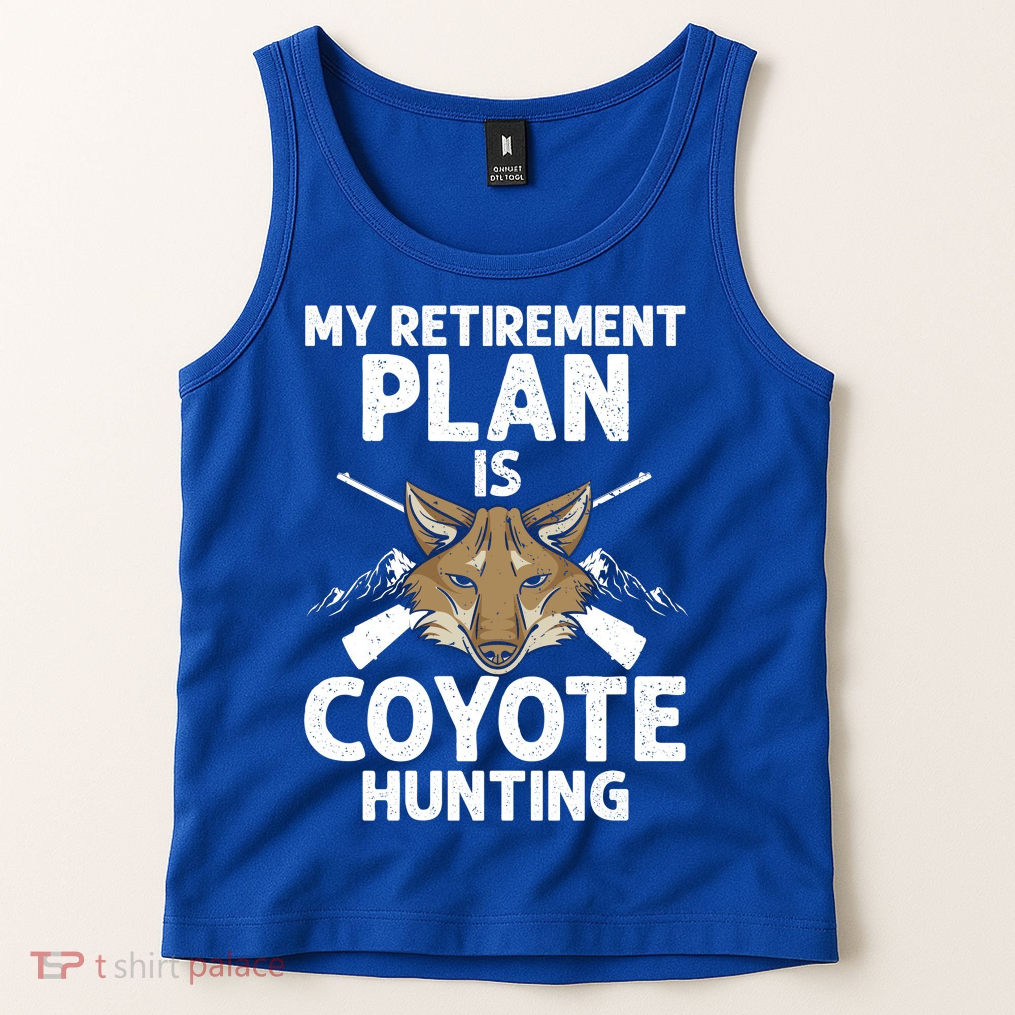 My Retiret Plan Is Coyote Hunting For Coyote Slayer Cute Gift Tank Top