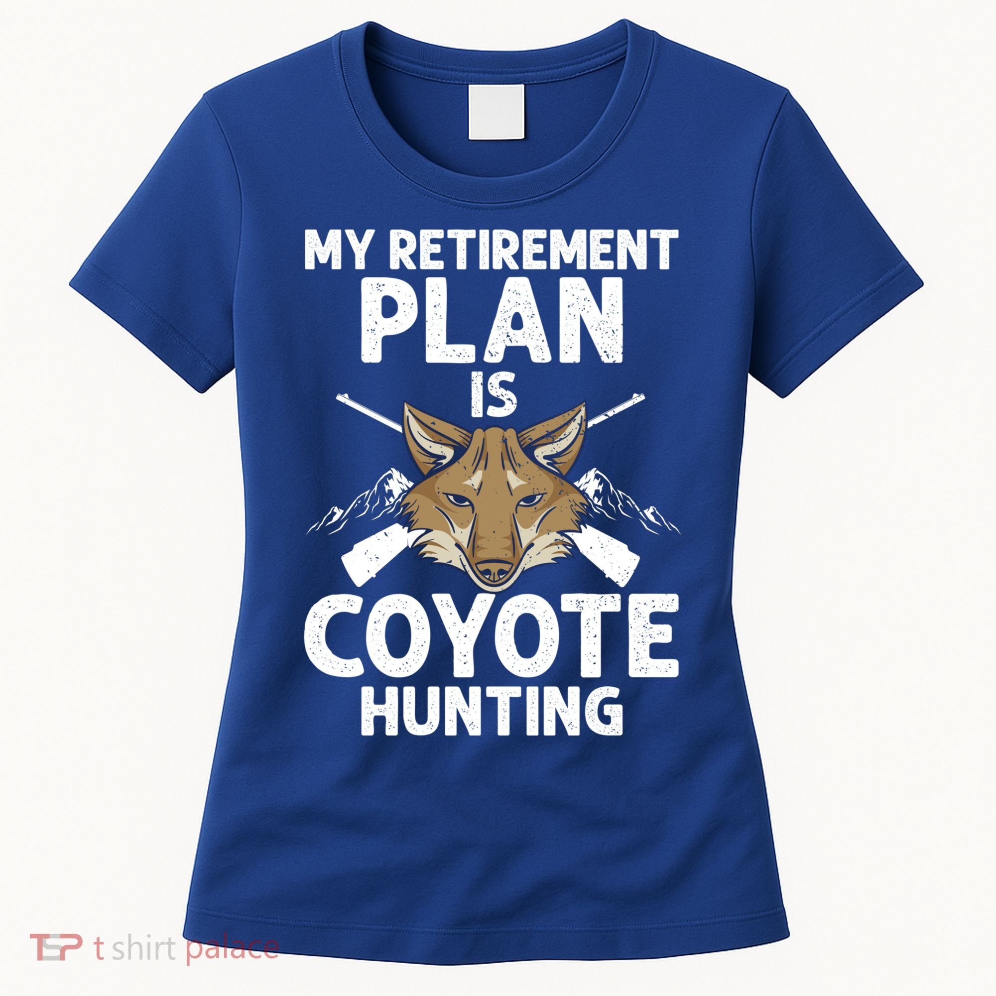 My Retiret Plan Is Coyote Hunting For Coyote Slayer Cute Gift Women's T-Shirt
