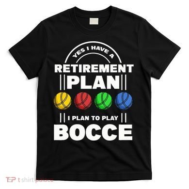 My Retirement Plan Bocce Ball Player Grandpa Bocce T-Shirt