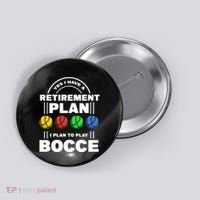 My Retirement Plan Bocce Ball Player Grandpa Bocce Button thumb 0