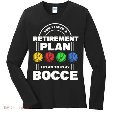 My Retirement Plan Bocce Ball Player Grandpa Bocce Women's Long Sleeve Shirt