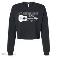 My Retirement Plan Guitar Music Notes Retiree Pension Gift Cropped Pullover Crew thumb 0