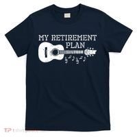 My Retirement Plan Guitar Music Notes Retiree Pension Gift T-Shirt thumb 0
