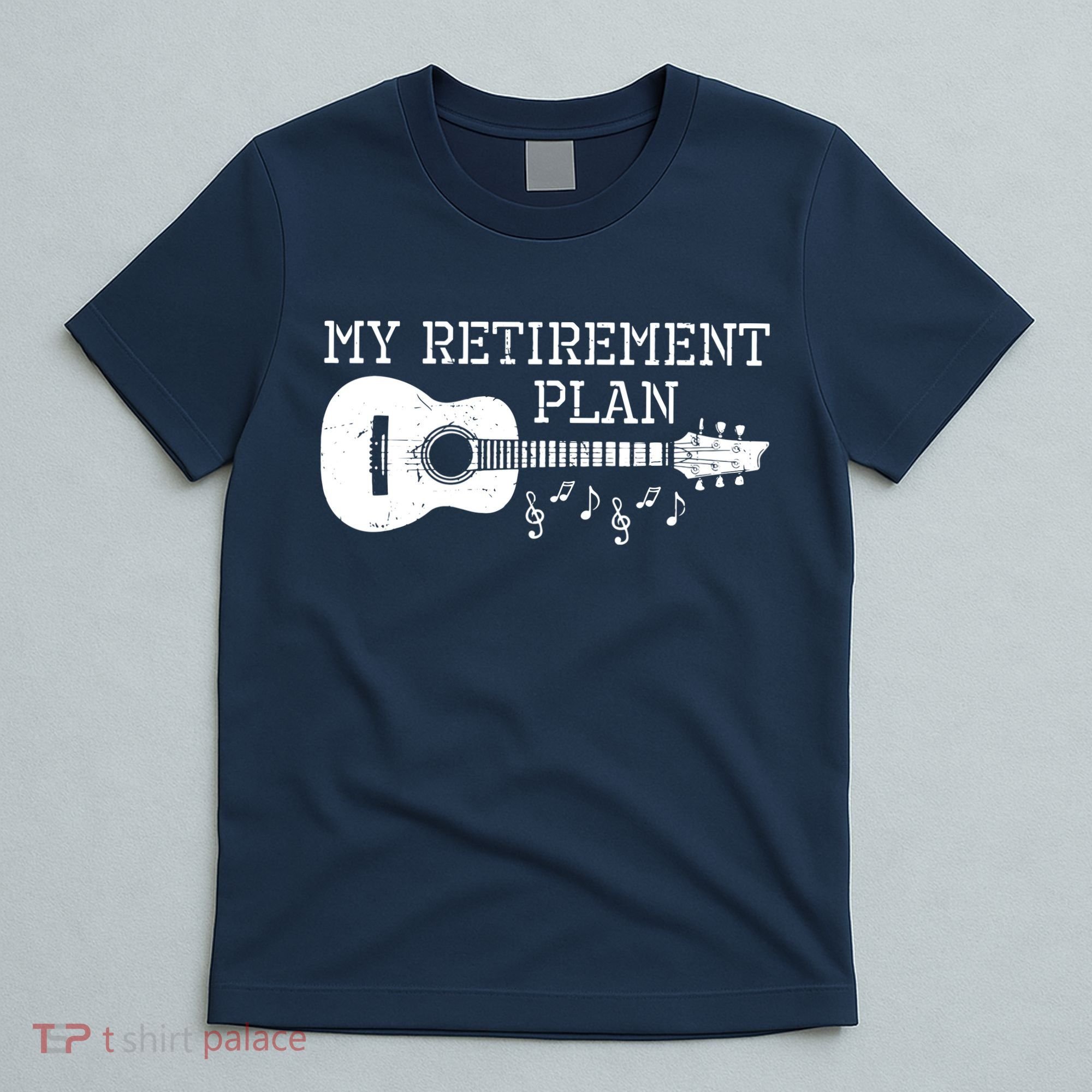 My Retirement Plan Guitar Music Notes Retiree Pension Gift T-Shirt