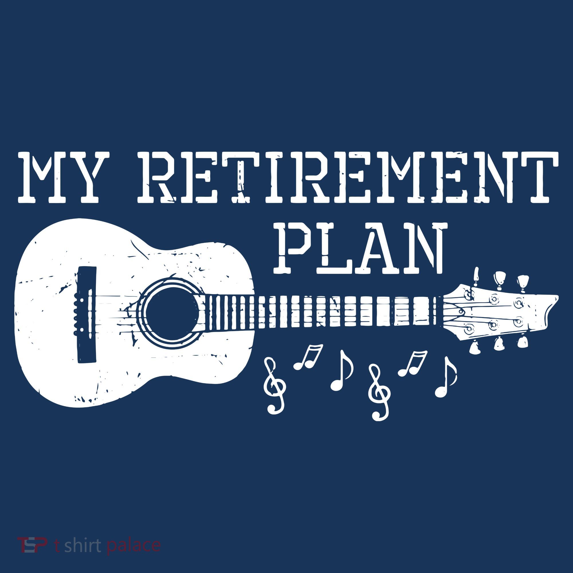 My Retirement Plan Guitar Music Notes Retiree Pension Gift T-Shirt