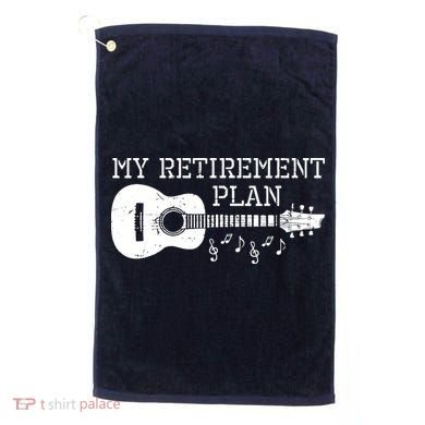 My Retirement Plan Guitar Music Notes Retiree Pension Gift Golf Towel