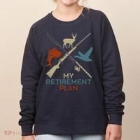 My Retirement Plan Hunting Fishing Hunter Grandfather Women's Sweatshirt thumb 0