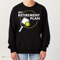 My Retirement Plan Funny Pickleball Slogan Women's Sweatshirt thumb 0