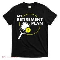 My Retirement Plan Funny Pickleball Slogan T-Shirt thumb 0